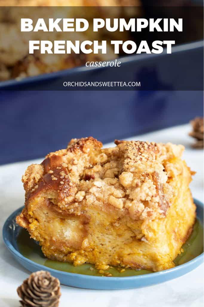 Baked Pumpkin French Toast Casserole Orchids Sweet Tea